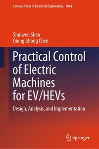 bokomslag Practical Control of Electric Machines for EV/HEVs