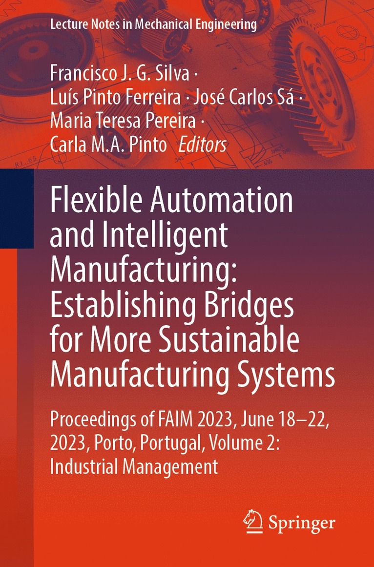 Francisco J. G. Silva, Luís Pinto Ferreira, José Carlos Sá, Maria Teresa Pereira, Carla M. A. Pinto, Luis Pinto Ferreira, Jose Carlos Sa - Flexible Automation and Intelligent Manufacturing: Establishing Bridges for More Sustainable Manufacturing Systems, Häftad