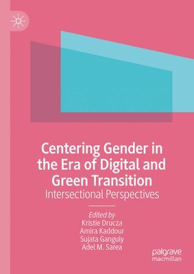 Centering Gender in the Era of Digital and Green Transition 1