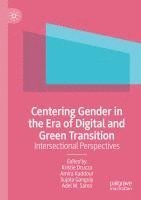 bokomslag Centering Gender in the Era of Digital and Green Transition