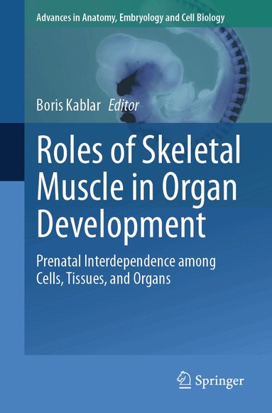 Boris Kablar - Roles of Skeletal Muscle in Organ Development, Häftad