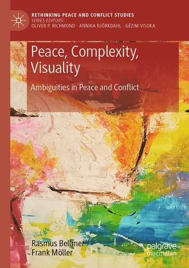 Rasmus Bellmer, Frank Möller - Peace, Complexity, Visuality, Häftad
