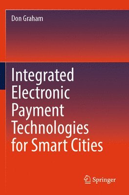 bokomslag Integrated Electronic Payment Technologies for Smart Cities