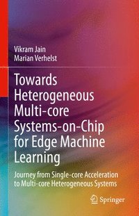 bokomslag Towards Heterogeneous Multi-core Systems-on-Chip for Edge Machine Learning
