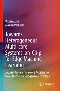 bokomslag Towards Heterogeneous Multi-core Systems-on-Chip for Edge Machine Learning