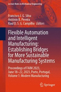 bokomslag Flexible Automation and Intelligent Manufacturing: Establishing Bridges for More Sustainable Manufacturing Systems