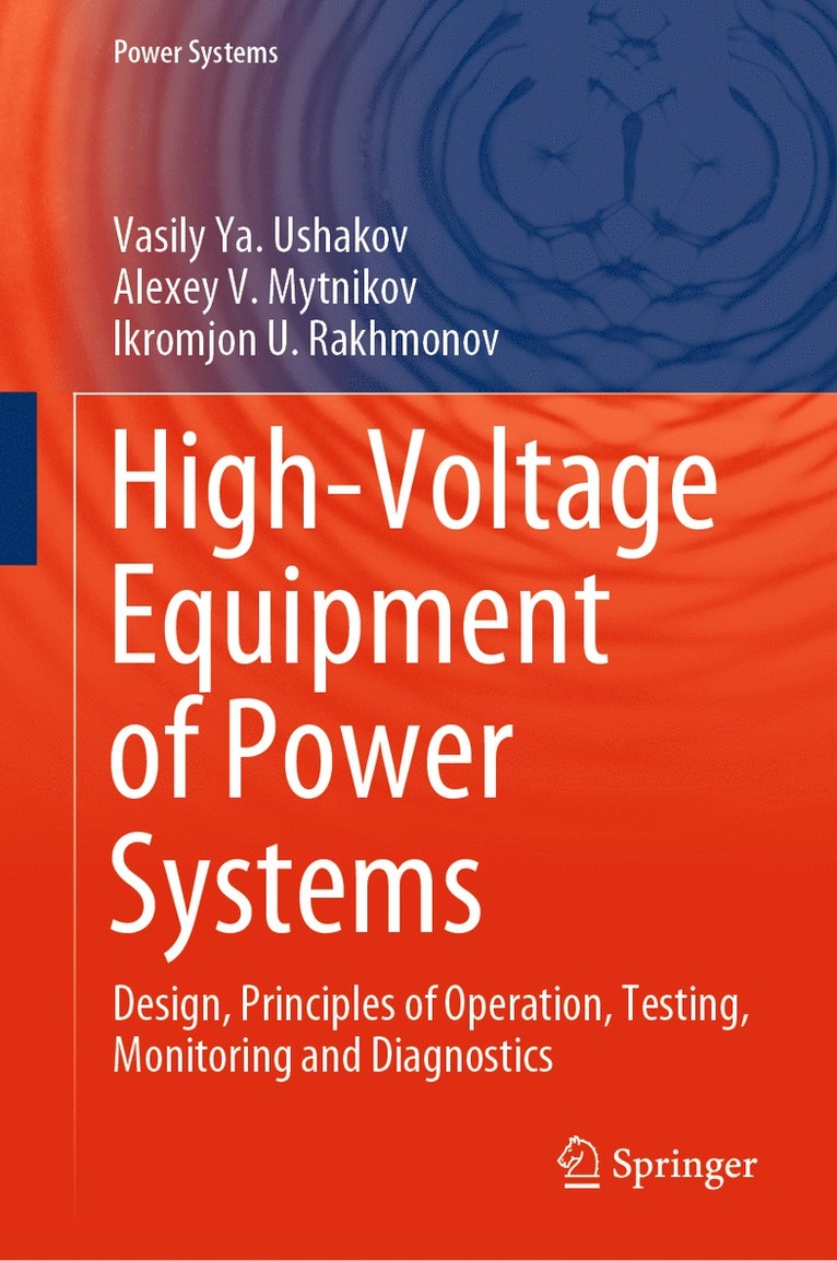 Vasily Ya. Ushakov, Alexey V. Mytnikov, Ikromjon U. Rakhmonov, Vasily Ya Ushakov - High-Voltage Equipment of Power Systems, Inbunden