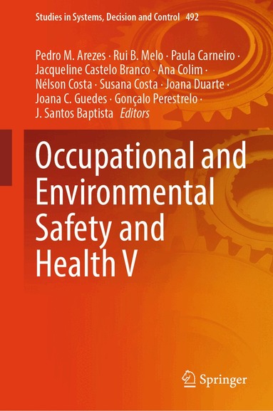 Pedro M. Arezes, Rui B. Melo, Paula Carneiro, Jacqueline Castelo Branco, Ana Colim, Nélson Costa, Susana Costa, Joana Duarte, Joana C. Guedes, Gonçalo Perestrelo, J. Santos Baptista - Occupational and Environmental Safety and Health V, Inbunden