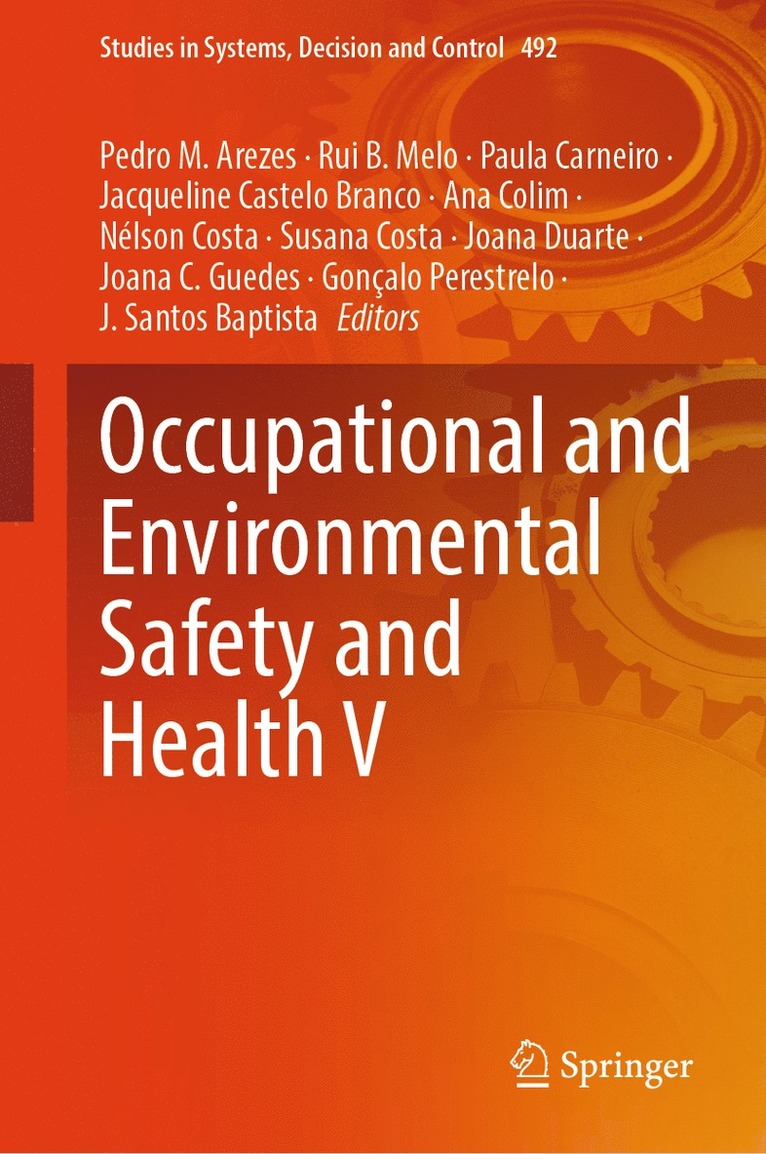 Pedro M. Arezes, Rui B. Melo, Paula Carneiro, Jacqueline Castelo Branco, Ana Colim, Nélson Costa, Susana Costa, Joana Duarte, Joana C. Guedes, Gonçalo Perestrelo, J. Santos Baptista, Nelson Costa, Goncalo Perestrelo - Occupational and Environmental Safety and Health V, Inbunden