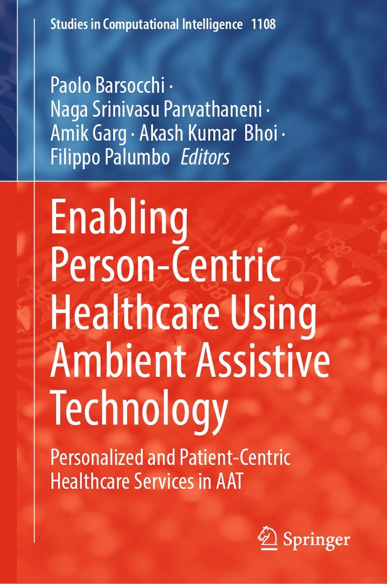 Paolo Barsocchi, Naga Srinivasu Parvathaneni, Amik Garg, Akash Kumar Bhoi, Filippo Palumbo - Enabling Person-Centric Healthcare Using Ambient Assistive Technology, Inbunden