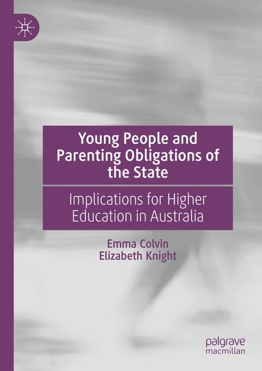 Emma Colvin, Elizabeth Knight - Young People and Parenting Obligations of the State, Inbunden
