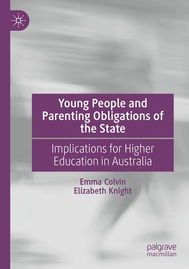 Emma Colvin, Elizabeth Knight - Young People and Parenting Obligations of the State, Häftad