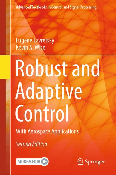 Eugene Lavretsky, Kevin A. Wise - Robust and Adaptive Control, Inbunden
