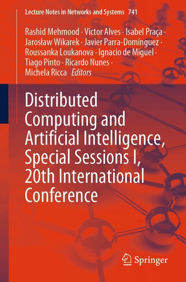 Rashid Mehmood, Victor Alves, Isabel Praça, Jarosław Wikarek, Javier Parra-Domínguez, Roussanka Loukanova, Ignacio de Miguel, Tiago Pinto, Ricardo Nunes, Michela Ricca - Distributed Computing and Artificial Intelligence, Special Sessions I, 20th International Conference, Häftad