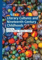 bokomslag Literary Cultures and Nineteenth-Century Childhoods