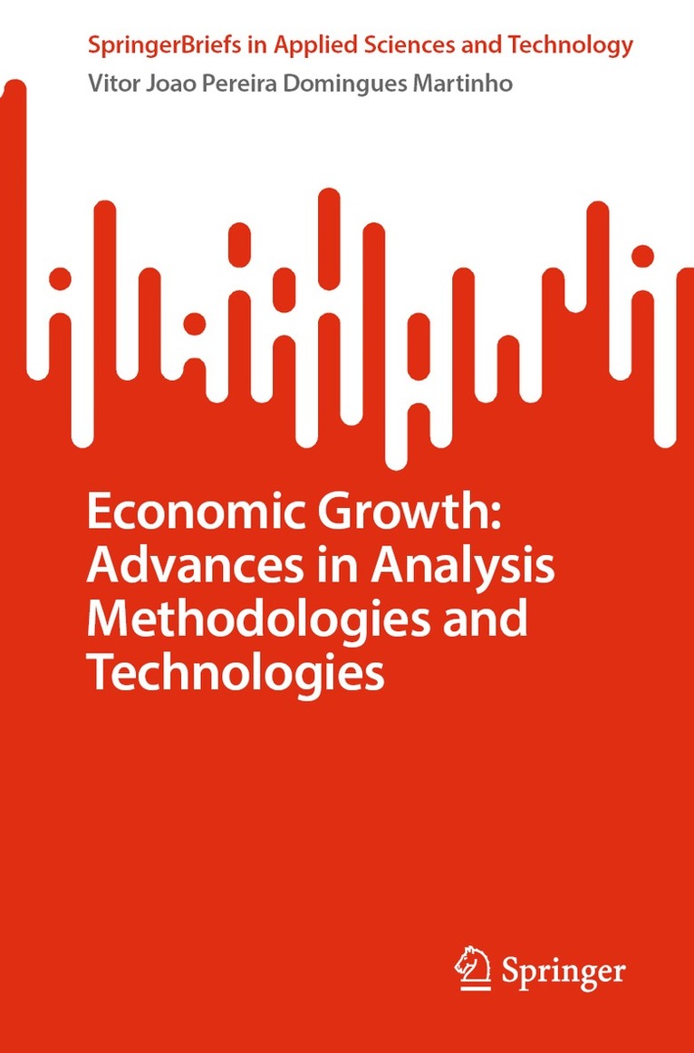 Vitor Joao Pereira Domingues Martinho - Economic Growth: Advances in Analysis Methodologies and Technologies, Häftad