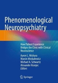 bokomslag Phenomenological Neuropsychiatry