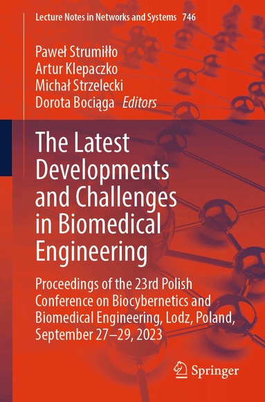 Paweł Strumiłło, Artur Klepaczko, Michał Strzelecki, Dorota Bociąga - Latest Developments and Challenges in Biomedical Engineering, Häftad