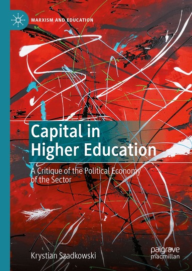 Krystian Szadkowski - Capital in Higher Education, Inbunden