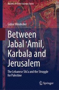 bokomslag Between Jabal Amil, Karbala and Jerusalem