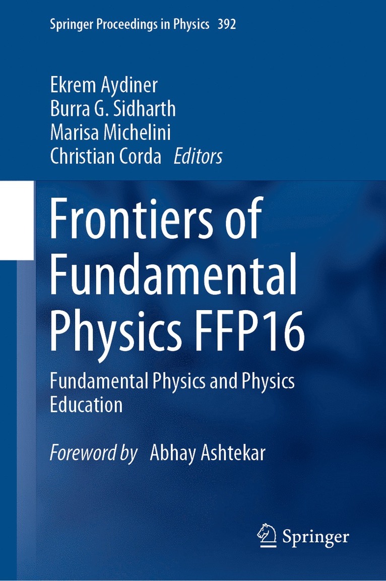 Ekrem Aydiner, Burra G. Sidharth, Marisa Michelini, Christian Corda - Frontiers of Fundamental Physics FFP16, Inbunden