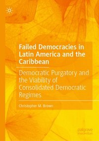 bokomslag Failed Democracies in Latin America and the Caribbean