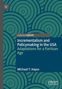 bokomslag Incrementalism and Policymaking in the USA