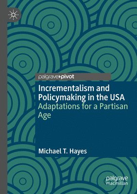 bokomslag Incrementalism and Policymaking in the USA