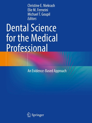 Christine E. Niekrash, Elie M. Ferneini, Michael T. Goupil - Dental Science for the Medical Professional, Häftad