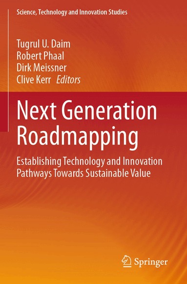 Tugrul U. Daim, Robert Phaal, Dirk Meissner, Clive Kerr - Next Generation Roadmapping, Häftad