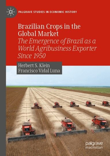Herbert S. Klein, Francisco Vidal Luna - Brazilian Crops in the Global Market, Häftad