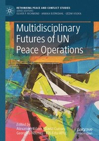 bokomslag Multidisciplinary Futures of UN Peace Operations