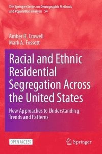bokomslag Racial and Ethnic Residential Segregation Across the United States
