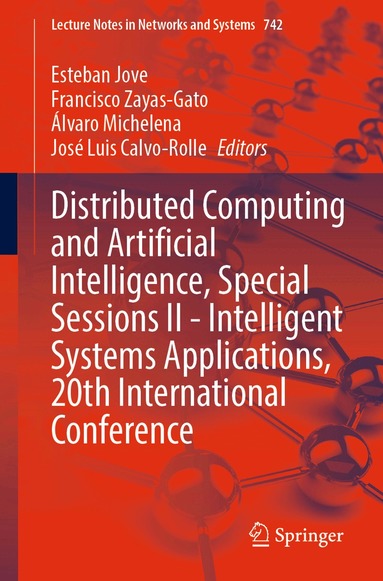 Esteban Jove, Francisco Zayas-Gato, Álvaro Michelena, José Luis Calvo-Rolle - Distributed Computing and Artificial Intelligence, Special Sessions II - Intelligent Systems Applications, 20th International Conference, Häftad