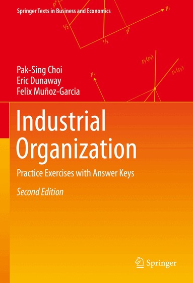 Pak-Sing Choi, Eric Dunaway, Felix Muñoz-Garcia - Industrial Organization, Inbunden
