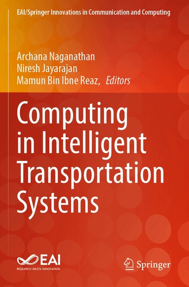 Archana Naganathan, Niresh Jayarajan, Mamun Bin Ibne Reaz - Computing in Intelligent Transportation Systems, Häftad