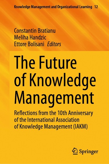Constantin Bratianu, Meliha Handzic, Ettore Bolisani - Future of Knowledge Management, Inbunden