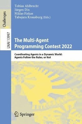Tobias Ahlbrecht, Jürgen Dix, Niklas Fiekas, Tabajara Krausburg, Jurgen Dix - Multi-Agent Programming Contest 2022, Häftad