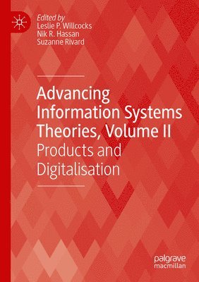 Leslie P. Willcocks, Nik R. Hassan, Suzanne Rivard - Advancing Information Systems Theories, Volume II, Häftad
