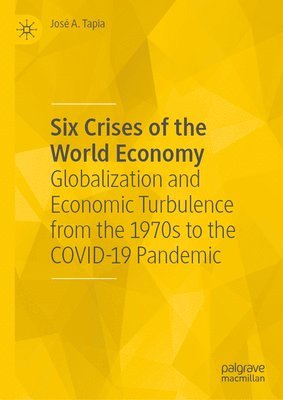 bokomslag Six Crises of the World Economy