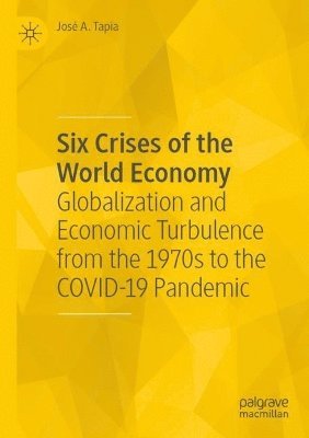 bokomslag Six Crises of the World Economy