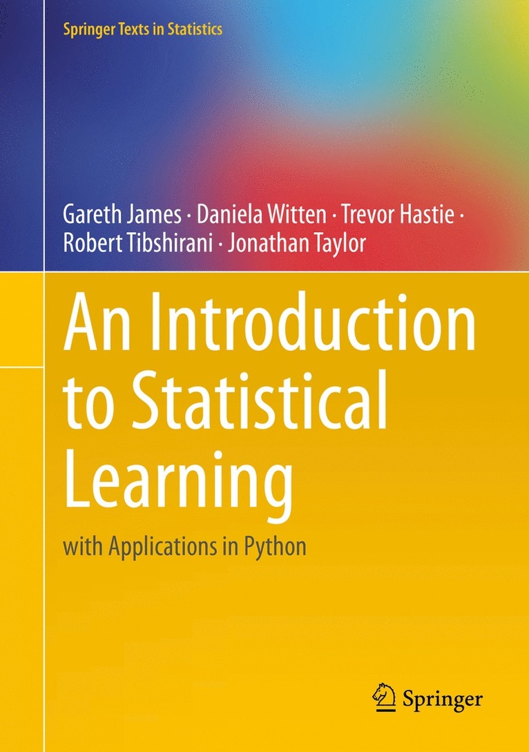 Gareth James, Daniela Witten, Trevor Hastie, Robert Tibshirani, Jonathan Taylor - Introduction to Statistical Learning, Inbunden