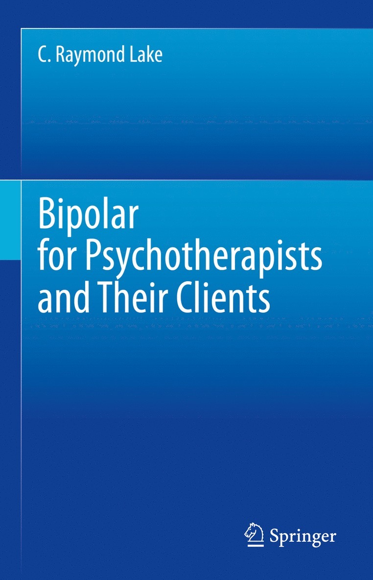 C. Raymond Lake - Bipolar for Psychotherapists and Their Clients, Inbunden