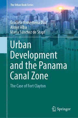 Urban Development and the Panama Canal Zone 1