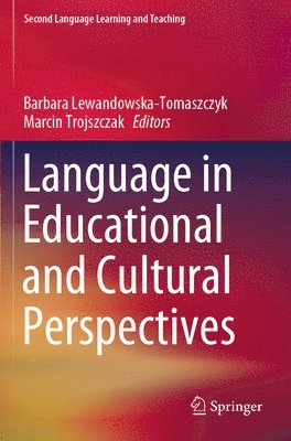 Barbara Lewandowska-Tomaszczyk, Marcin Trojszczak - Language in Educational and Cultural Perspectives, Häftad