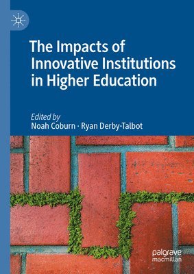 The Impacts of Innovative Institutions in Higher Education 1