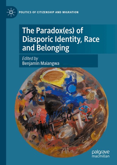 Benjamin Maiangwa - Paradox(es) of Diasporic Identity, Race and Belonging, Inbunden