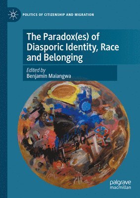 bokomslag The Paradox(es) of Diasporic Identity, Race and Belonging