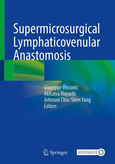 Giuseppe Visconti, Akitatsu Hayashi, Johnson Chia-Shen Yang - Supermicrosurgical Lymphaticovenular Anastomosis, Inbunden
