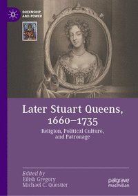 bokomslag Later Stuart Queens, 16601735